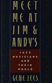 Hardcover Meet Me at Jim and Andy's: Jazz Musicians and Their World Book