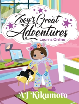Hardcover Zoey's Great Adventures - Learns Online: Navigating new challenges of virtual learning in a world pandemic [Large Print] Book