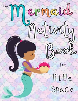 Paperback The Mermaid Activity Book for little space, DDlg & Cute BDSM Book