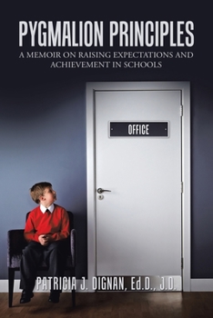 Paperback Pygmalion Principles: A Memoir on Raising Expectations and Achievement in Schools Book