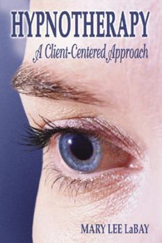 Hardcover Hypnotherapy: A Client-Centered Approach Book