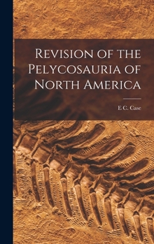 Hardcover Revision of the Pelycosauria of North America Book