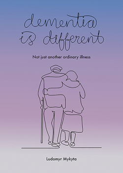Paperback Dementia Is Different: Not Just Another Ordinary Illness Book