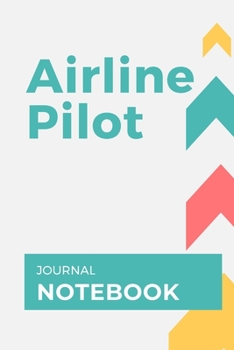 Airline pilot: Lined Journal Notebook for Airline pilot