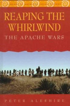 Hardcover Reaping the Whirlwind: The Apache Wars Book