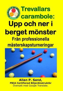 Paperback Trevallars carambole - Upp och ner i berget mönster: Från professionella mästerskapsturneringar [Swedish] Book