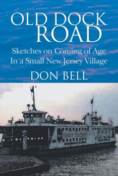 Paperback Old Dock Road: Sketches on Coming of Age In a Small New Jersey Village Book