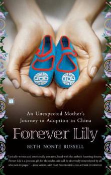 Paperback Forever Lily: An Unexpected Mother's Journey to Adoption in China Book