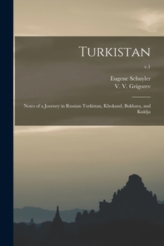 Paperback Turkistan; Notes of a Journey in Russian Turkistan, Khokand, Bukhara, and Kuldja; v.1 Book