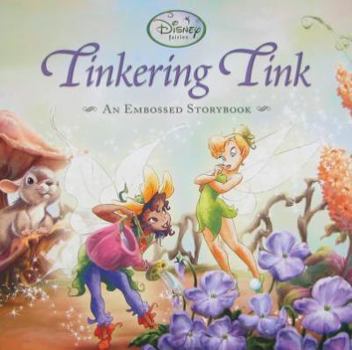Hardcover Tinkering Tink: An Embossed Storybook Book