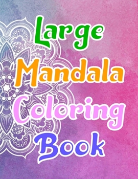 Paperback Large Mandala Coloring Book: Large Mandala Coloring Book 50 Pages 8.5x 11 Book