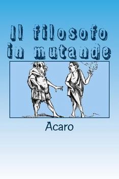 Paperback Il filosofo in mutande: sapereinsatira.com [Italian] Book