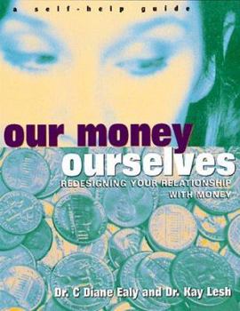 Paperback Our Money Ourselves: Redesigning Your Relationship with Money Book