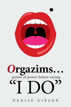 Paperback Orgazims... Points of Power Before Saying "I Do" Book