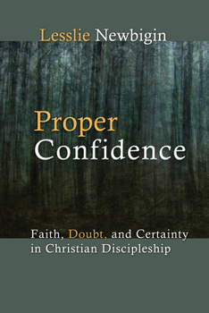 Paperback Proper Confidence: Faith, Doubt, and Certainty in Christian Discipleship Book