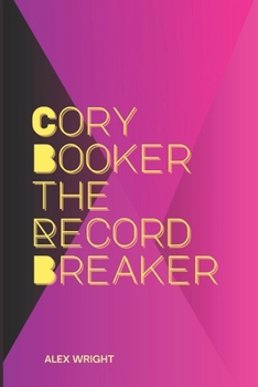 Paperback Cory Booker the Record Breaker: A Journey of Activism, Politics, Perseverance, and the Power of Persistence Book