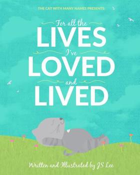 Paperback For All the Lives I've Loved and Lived: The Cat with Many Names Presents Book