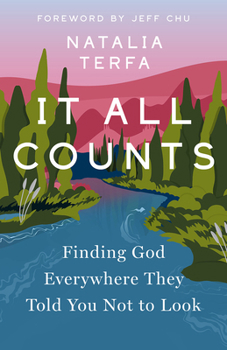 Paperback It All Counts: Finding God Everywhere They Told You Not to Look Book