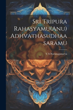 Paperback Sri Tripura Rahasyamu(Anu) Adhvathasudhaasaramu [Telugu] Book