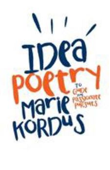 Paperback Idea Poetry: To Guide Your Passionate Pursuits Book