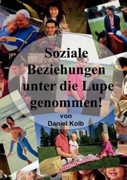 Paperback Soziale Beziehungen, unter die Lupe genommen! [German] Book