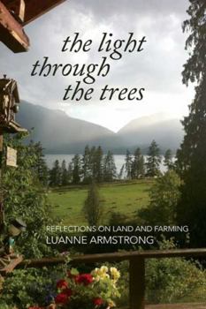 Paperback The Light Through the Trees: Reflections on Land and Farming Book