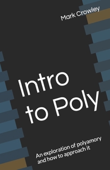 Paperback Intro to Poly: An exploration of polyamory and how to approach it Book