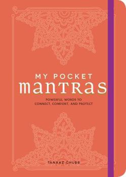 Paperback My Pocket Mantras: Powerful Words to Connect, Comfort, and Protect Book