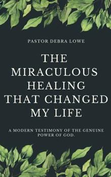 Paperback The Miraculous Healing that Changed My Life Book