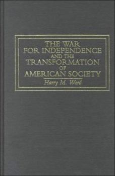 Paperback The War for Independence and the Transformation of American Society: War and Society in the United States, 1775-83 Book