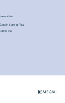 Hardcover Cousin Lucy at Play: in large print Book