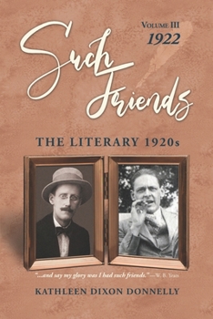 Paperback "Such Friends": The Literary 1920s, Vol. III-1922 Book