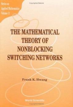 Hardcover The Mathematical Theory of Nonblocking Switching Networks Book