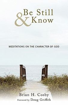 Paperback Be Still & Know: Meditations on the Character of God Book