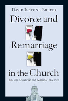 Paperback Divorce and Remarriage in the Church: Biblical Solutions for Pastoral Realities Book