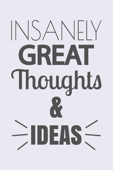 Insanely Great Thoughts & Ideas: Blank lined journal