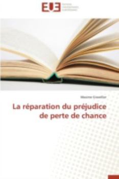 Paperback La Réparation Du Préjudice de Perte de Chance [French] Book