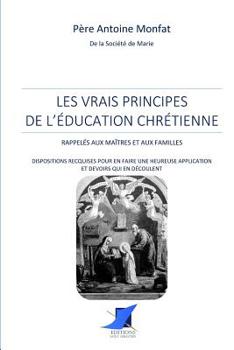 Paperback Les vrais principes de l'éducation chrétienne [French] Book