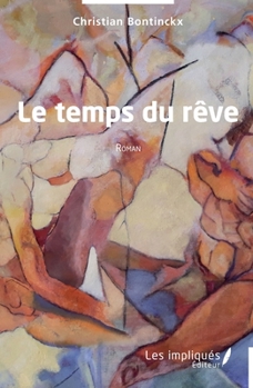 Paperback Le temps du rêve: Roman [French] Book