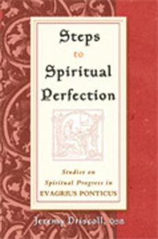 Paperback Steps to Spiritual Perfection: Studies on Spiritual Progress in Evagrius Ponticus Book