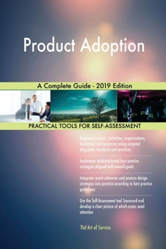 Paperback Product Adoption A Complete Guide - 2019 Edition Book