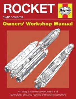 Hardcover Rocket Manual - 1942 Onwards: An Insight Into the Development and Technology of Space Rockets and Satellite Launchers Book