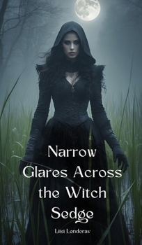 Hardcover Narrow Glares Across the Witch Sedge Book