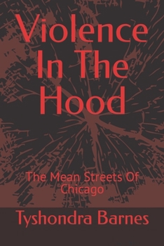 Paperback Violence In The Hood: The Streets Of Chicago Book