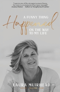 Paperback A Funny Thing Happened on The Way to My Life Book