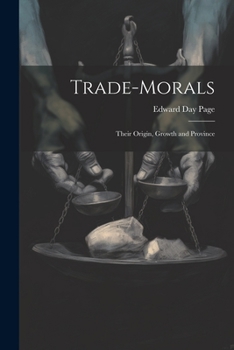 Paperback Trade-Morals: Their Origin, Growth and Province Book