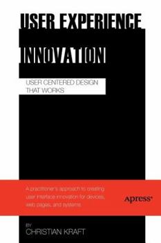 Paperback User Experience Innovation: User Centered Design That Works Book