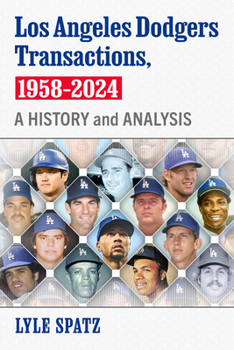 Paperback Los Angeles Dodgers Transactions, 1958-2024: A History and Analysis Book