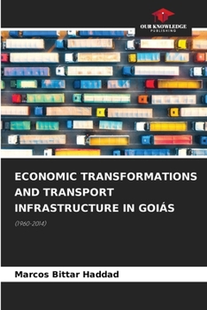 Paperback Economic Transformations and Transport Infrastructure in Goiás Book