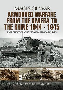 Paperback Armoured Warfare from the Riviera to the Rhine 1944 - 1945 Book